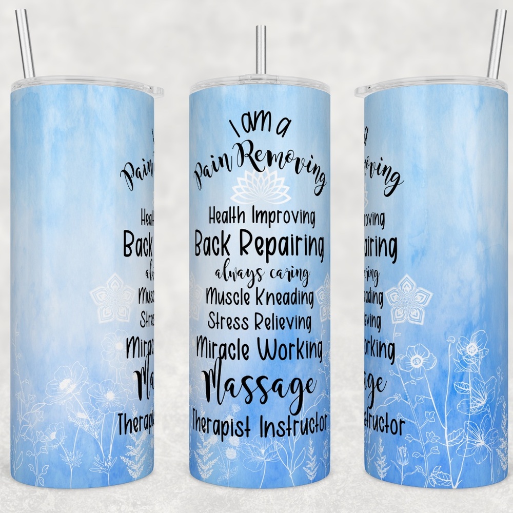 Handmade I am a Massage Therapist 20oz Straight Tumbler with Straw Included